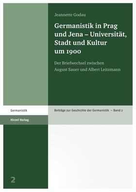 Godau | Germanistik in Prag und Jena – Universität, Stadt und Kultur um 1900 | Buch | 978-3-7776-2105-0 | sack.de