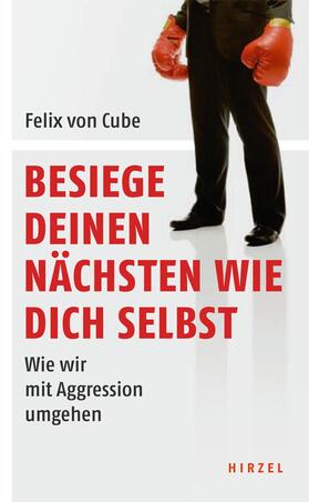 von Cube |  Besiege deinen Nächsten wie dich selbst | eBook | Sack Fachmedien