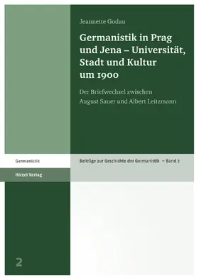 Godau |  Germanistik in Prag und Jena – Universität, Stadt und Kultur um 1900 | eBook | Sack Fachmedien