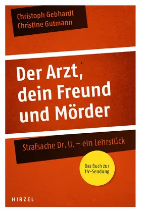 Gebhardt / Gutmann |  Der Arzt, dein Freund und Mörder | Buch |  Sack Fachmedien