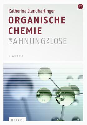 Standhartinger |  Organische Chemie für Ahnungslose | Buch |  Sack Fachmedien
