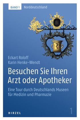 Roloff / Henke-Wendt |  Besuchen Sie Ihren Arzt oder Apotheker Band 1 | Buch |  Sack Fachmedien