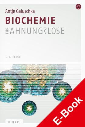 Galuschka |  Biochemie für Ahnungslose | eBook | Sack Fachmedien