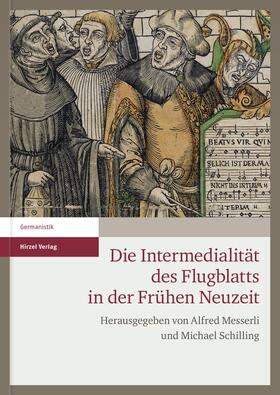 Messerli / Schilling |  Die Intermedialität des Flugblatts in der Frühen Neuzeit | Buch |  Sack Fachmedien