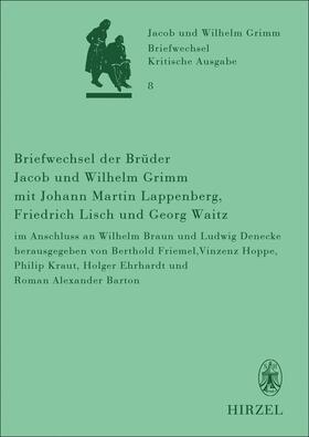 Friemel / Hoppe / Kraut |  Briefwechsel der Brüder Jacob und Wilhelm Grimm mit Johann Martin Lappenberg, Friedrich Lisch und Georg Waitz | Buch |  Sack Fachmedien