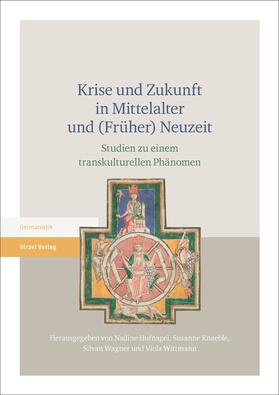 Hufnagel / Knaeble / Wagner |  Krise und Zukunft in Mittelalter und (Früher) Neuzeit | Buch |  Sack Fachmedien