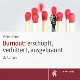 Faust |  Burnout: erschöpft, verbittert, ausgebrannt | Sonstiges |  Sack Fachmedien