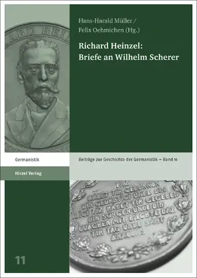 Müller / Oehmichen / Heinzel |  Richard Heinzel: Briefe an Wilhelm Scherer | Buch |  Sack Fachmedien