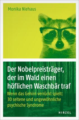 Niehaus |  Der Nobelpreisträger, der im Wald einen höflichen Waschbär traf | Buch |  Sack Fachmedien