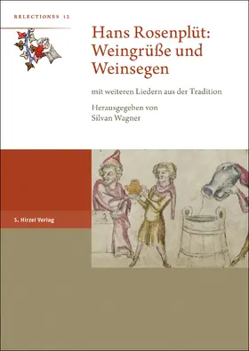 Wagner / Rosenplüt |  Hans Rosenplüt: Weingrüße und Weinsegen | Buch |  Sack Fachmedien