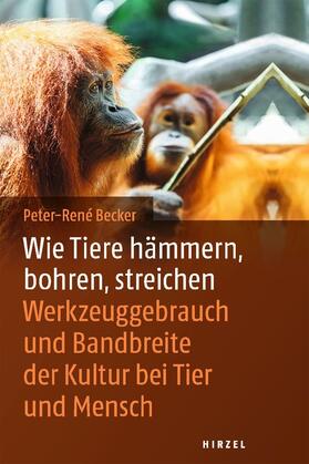 Becker |  Wie Tiere hämmern, bohren, streichen | Buch |  Sack Fachmedien