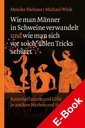 Niehaus / Wink |  Wie man Männer in Schweine verwandelt und wie man sich vor solch üblen Tricks schützt | eBook | Sack Fachmedien