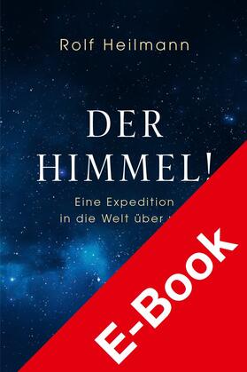 Heilmann |  Der Himmel! | eBook | Sack Fachmedien