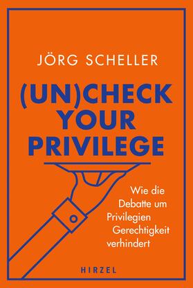 Scheller |  (Un)check your privilege | Buch |  Sack Fachmedien