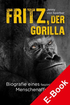 von Sperber |  Fritz, der Gorilla | eBook | Sack Fachmedien