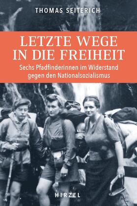 Seiterich / Seiterich-Kreuzkamp |  Letzte Wege in die Freiheit | Buch |  Sack Fachmedien