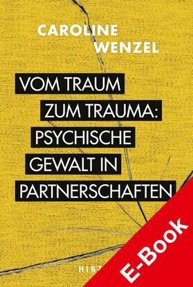 Wenzel |  Vom Traum zum Trauma. Psychische Gewalt in Partnerschaften | eBook | Sack Fachmedien