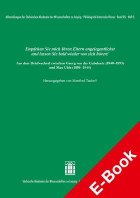 Taube | Empfehlen Sie mich Ihren Eltern angelegentlichst und lassen Sie bald wieder von sich hören! Aus dem Briefwechsel zwischen Georg von der Gabelentz (1840–1893) und Max Uhle (1856–1944) | E-Book | sack.de