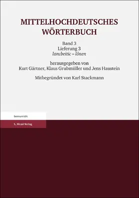 Gärtner / Grubmüller / Haustein |  Mittelhochdeutsches Wörterbuch. Dritter Band, Lieferung 3 | Buch |  Sack Fachmedien