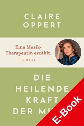 Oppert |  Die heilende Kraft der Musik | eBook | Sack Fachmedien