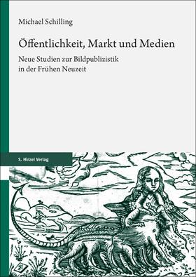 Schilling |  Öffentlichkeit, Markt und Medien | Buch |  Sack Fachmedien