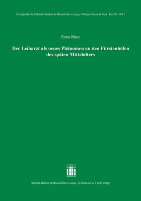 Bünz |  Der Leibarzt als neues Phänomen an den Fürstenhöfen des späten Mittelalters | Buch |  Sack Fachmedien