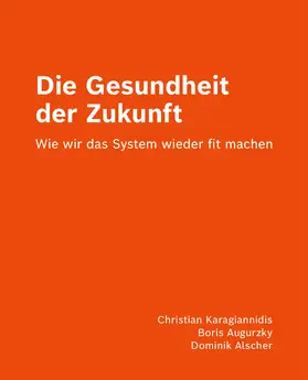 Karangiannidis / Augurzky / Alscher |  Die Gesundheit der Zukunft | Buch |  Sack Fachmedien