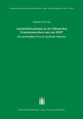 Flemmig |  Antiintellektualismus in der böhmischen Franziskanerobservanz um 1500? | Buch |  Sack Fachmedien