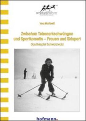 Martinelli / Krüger |  Zwischen Telemarkschwüngen und Sportkorsetts - Frauen und Skisport | Buch |  Sack Fachmedien