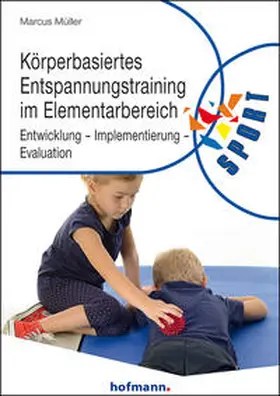 Müller |  Körperbasiertes Entspannungstraining im Elementarbereich | Buch |  Sack Fachmedien