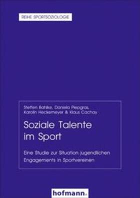 Bahlke / Piepgras / Heckemeyer |  Soziale Talente im Sport | Buch |  Sack Fachmedien