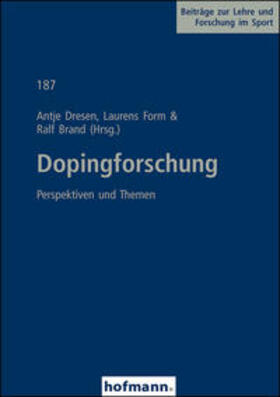 Dresen / Form / Brand |  Dopingforschung | Buch |  Sack Fachmedien