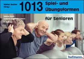 Roth / Schneider-Eberz / Bucher |  1013 Spiel- und Übungsformen für Senioren | Buch |  Sack Fachmedien