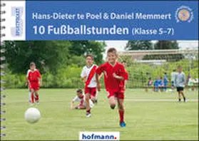 Poel / te Poel / Memmert |  10 Fußballstunden (Klasse 5-7) | Buch |  Sack Fachmedien