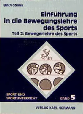 Göhner / Grupe |  Einführung in die Bewegungslehre des Sports 2. Bewegerlehre des Sports | Buch |  Sack Fachmedien