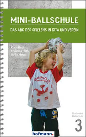 Roth / Hegar |  Mini-Ballschule | Buch |  Sack Fachmedien