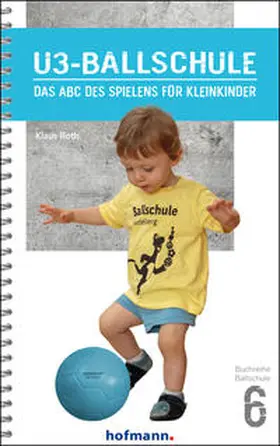 Roth / Bennek |  U3-Ballschule | Buch |  Sack Fachmedien