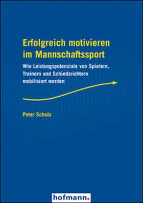 Schulz |  Erfolgreich motivieren im Mannschaftssport | Buch |  Sack Fachmedien