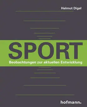 Digel |  Sport - Beobachtungen zur aktuellen Entwicklung | Buch |  Sack Fachmedien