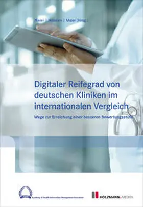 Prof. Dr. Meier / Meier / Prof. Dr. Hülsken |  E-Book "Digitaler Reifegard von deutschen Kliniken im internationalen Vergleich" | eBook | Sack Fachmedien