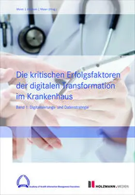 Prof. Dr. Hülsken / Meier / Prof. Dr. Maier |  E-Book "Die kritischen Erfolgsfaktoren der digitalen Transformation im Krankenhaus" | eBook | Sack Fachmedien