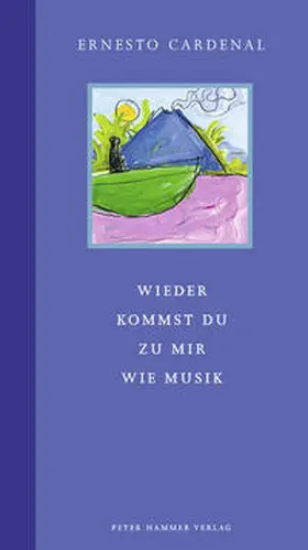 Cardenal |  Wieder kommst du zu mir wie Musik | Buch |  Sack Fachmedien