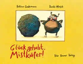 Gundermann |  Glück gehabt, Mistkäfer! | Buch |  Sack Fachmedien