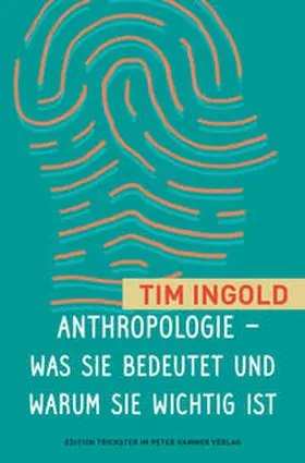 Ingold |  Anthropologie - was sie bedeutet und warum sie wichtig ist | Buch |  Sack Fachmedien