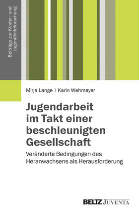 Lange / Wehmeyer |  Jugendarbeit im Takt einer beschleunigten Gesellschaft | Buch |  Sack Fachmedien
