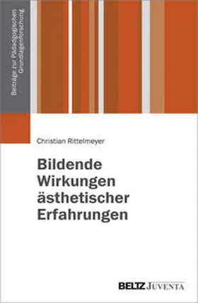 Rittelmeyer |  Bildende Wirkungen ästhetischer Erfahrungen | Buch |  Sack Fachmedien