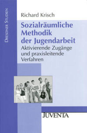 Krisch |  Sozialräumliche Methodik der Jugendarbeit | Buch |  Sack Fachmedien