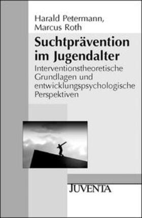 Petermann / Roth |  Suchtprävention im Jugendalter | Buch |  Sack Fachmedien