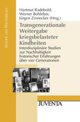 Radebold / Bohleber / Zinnecker | Transgenerationale Weitergabe kriegsbelasteter Kindheiten | Buch | 978-3-7799-1735-9 | sack.de