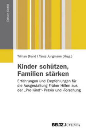 Brand / Jungmann | Kinder schützen, Familien stärken | Buch | 978-3-7799-2083-0 | sack.de